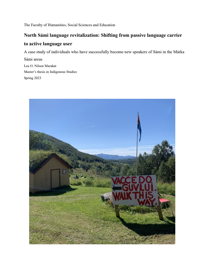 Lea O. Nilsen Marakat: North Sámi language revitalization –  Shifting from passive language carrier to active language user – A case study of individuals who have successfully become new speakers of Sámi in the Márka Sámi areas